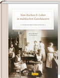 Cover: Vom Kochen & Leben in m&auml;rkischen Gutsh&auml;usern - L + H Verlag Berlin Thies Schr&ouml;der e.K.