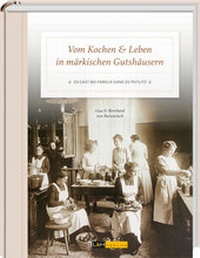 Abbildung von: Vom Kochen & Leben in märkischen Gutshäusern - L + H Verlag Berlin Thies Schröder e.K.