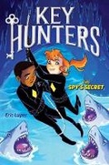 Cover: The Spy's Secret (Key Hunters #2) - Scholastic Paperbacks