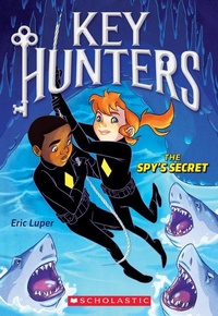 Enlarge image Cover: The Spy's Secret (Key Hunters #2) - Scholastic US