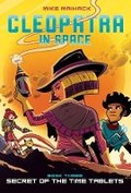 Cover: Secret of the Time Tablets (Cleopatra in Space #3) - Graphix