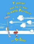 Cover: Y Pensar Que Lo VI En La Calle Porvenir (and to Think That I Saw It on Mulberry Street) - Turtleback Books