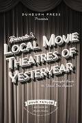 Cover: Toronto's Local Movie Theatres of Yesteryear - Dundurn Group Ltd