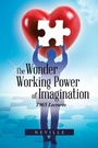 Cover: The Wonder Working Power of Imagination - Trafford Publishing