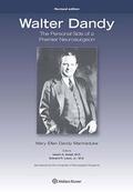 Cover: Walter Dandy: The Personal Side of a Premier Neurosurgeon, Revised Edition - Lippincott Williams and Wilkins