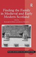 Cover: Finding the Family in Medieval and Early Modern Scotland - Routledge