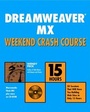 Cover: Dreamweaver MX Weekend Crash Course - Hungry Minds Inc,U.S.