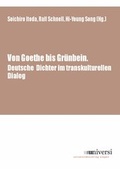 Cover: Von Goethe bis Gr&uuml;nbein: Deutsche Dichter im transkulturellen Dialog - universi - Universit&auml;tsverlag Siegen