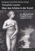 Cover: Theophile Gautier. &Uuml;ber das Sch&ouml;ne in der Kunst - universi - Universit&auml;tsverlag Siegen