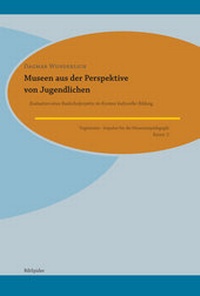 Bild vergrößern Bild: Museen aus der Perspektive von Jugendlichen - Verlag BibSpider