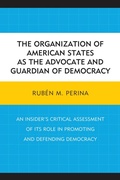 Cover: The Organization of American States as the Advocate and Guardian of Democracy - University Press of America
