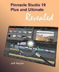Abbildung von: Pinnacle Studio 19 Plus and Ultimate Revealed - Dtvpro Publishing