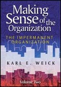 Cover: Making Sense of the Organization V2 - The Impermanent Organization - Wiley