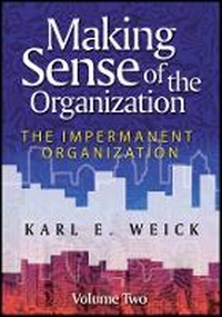 Enlarge image Cover: Making Sense of the Organization V2 - The Impermanent Organization - Wiley