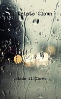 Cover: Il Triste Clown - Lulu.com