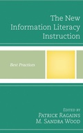 Cover: The New Information Literacy Instruction - Rowman & Littlefield Publishers