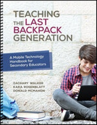 Enlarge image Cover: Teaching the Last Backpack Generation - Corwin Press Inc
