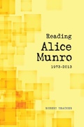 Cover: Reading Alice Munro, 1973-2013 - University of Calgary Press
