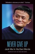 Cover: Never Give Up: Jack Ma In His Own Words - Surrey Books,U.S.