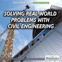Enlarge image Cover: Solving Real-World Problems with Civil Engineering - Rosen Education Service