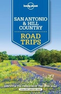 Cover: Lonely Planet San Antonio, Austin & Texas Backcountry Road Trips - Lonely Planet Publications