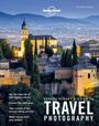 Cover: Lonely Planet's Guide to Travel Photography - Lonely Planet Publications