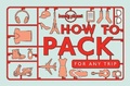 Cover: Lonely Planet How to Pack for Any Trip - Lonely Planet Publications