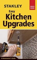 Cover: Stanley Easy Kitchen Upgrades - Taunton Press