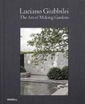 Cover: Luciano Giubbilei: The Art of Making Gardens - Merrell Publishers Ltd