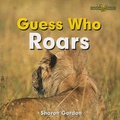 Cover: Guess Who Roars - Cavendish Square Publishing