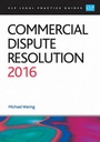 Cover: Commercial Dispute Resolution 2016 - College of Law Publishing