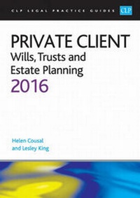 Abbildung von: Private Client: Wills, Trusts and Estate Planning 2016 - College of Law Publishing