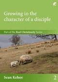 Cover: Growing in the Character of a Disciple - realchristianity.com