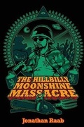 Cover: The Hillbilly Moonshine Massacre - Literati Press