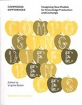 Cover: Composing Differences Imagining New Models for Knowledge Production - Les Presse Du Reel