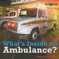 Cover: What's Inside an Ambulance - Cavendish Square Publishing