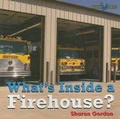 Cover: What's Inside a Firehouse - Cavendish Square Publishing