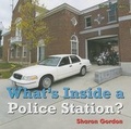 Cover: What's Inside a Police Station - Cavendish Square Publishing