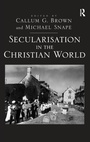 Cover: Secularisation in the Christian World - Routledge