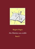 Cover: Alte M&auml;rchen neu erz&auml;hlt - BoD - Books on Demand
