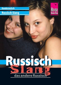 Abbildung von: Reise Know-How Kauderwelsch Russisch Slang - das andere Russisch: Kauderwelsch-Sprachführer Band 213 - Reise Know-How Verlag Peter Rump GmbH