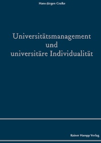 Bild vergrößern Bild: Universitätsmanagement und universitäre Individualität - Edition Rainer Hampp