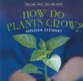 Cover: How Do Plants Grow? - Cavendish Square Publishing