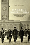 Cover: Marking Modern Times - University of Chicago Press