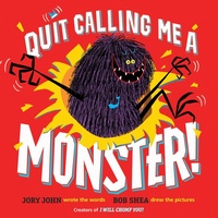 Enlarge image Cover: Quit Calling Me a Monster! - Random House Books for Young Readers