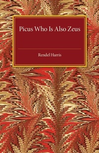 Enlarge image Cover: Picus Who Is Also Zeus - Cambridge University Press