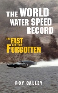 Cover: The World Water Speed Record - Amberley Publishing