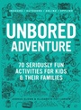 Cover: UNBORED Adventure - Bloomsbury Publishing USA