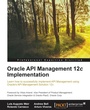 Cover: Oracle API Management 12c Implementation - Packt Publishing