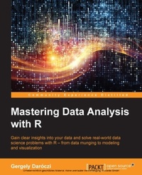 Enlarge image Cover: Mastering Data analysis with R - Packt Publishing